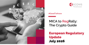 MiCA to RegRally: The Crypto Guide – MiCA Transition Ends, ESMA Clarifies Key Rules and Baltic CASP Licensing Continues (July 2026)